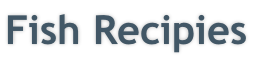 Fish Recipies